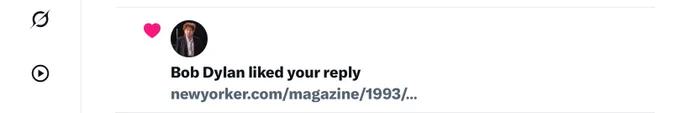 Bob Dylan liked my reply to his post about Ricky Jay.