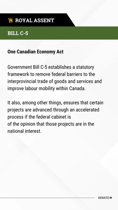 BILL C-5
One Canadian Economy Act

Government Bill C-5 establishes a statutory framework to remove federal barriers to the interprovincial trade of goods and services and improve labour mobility within Canada.

It also, among other things, ensures that certain projects are advanced through an accelerated process if the federal cabinet is of the opinion that those projects are in the national interest.
