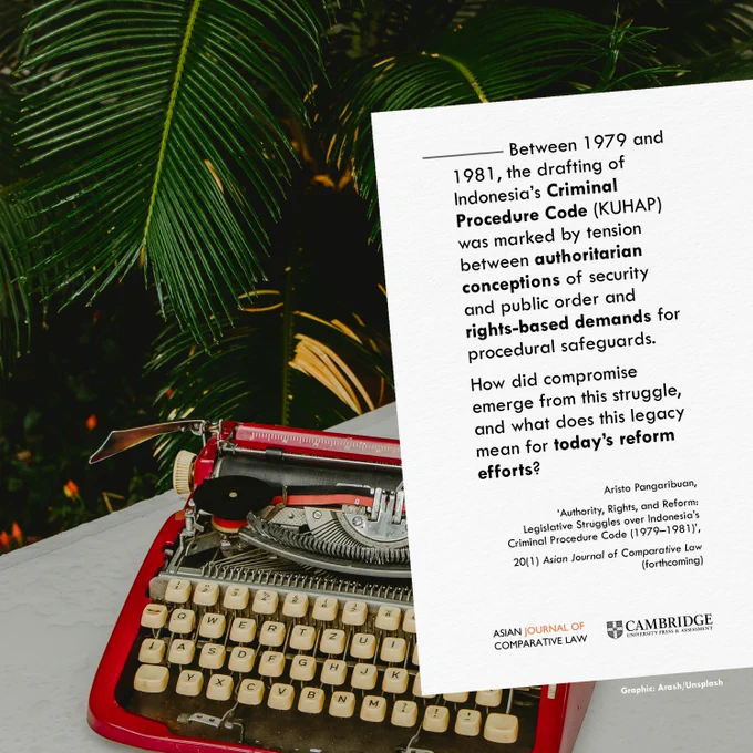 Between 1979 and 1981, the drafting of Indonesia’s Criminal Procedure Code (KUHAP) was marked by tension between authoritarian conceptions of security and public order and rights-based demands for procedural safeguards.
How did compromise emerge from this struggle, and what does this legacy mean for today’s reform efforts?

Aristo Pangaribuan, ‘Authority, Rights, and Reform: Legislative Struggles over Indonesia’s Criminal Procedure Code (1979–1981)’, 20(1) Asian Journal of Comparative Law (forthcoming)