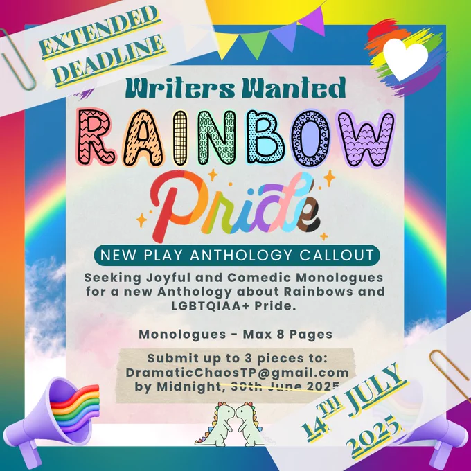Deadline extended to 14th July for Rainbow Pride Monologues! 
Email: dramaticchaostp@gmail.com