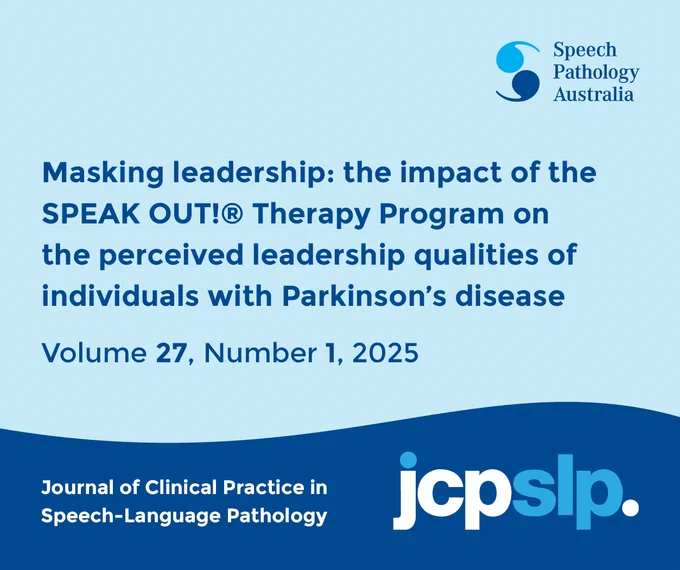 This is a promotional post for the JCPSLP Volume 27 Number 1 article Masking leadership: the impact of the SPEAK OUT! Therapy Program on the perceived leadership qualities of individuals with Parkinson’s disease. 