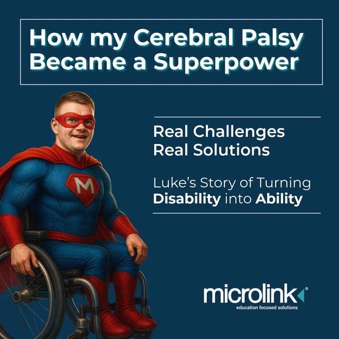 Dark blue solid background with the title "How my Cerebral Palsy Became a Superpower"
A picture of Luke Nadin as an animated superhero in a wheelchair. Text reads: "Real challenges to real solutions, Luke's story of turning disability into ability."