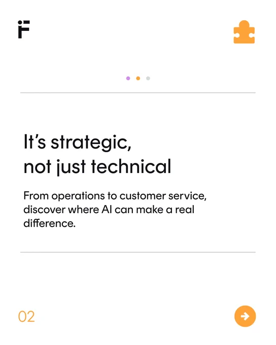 image 3:​

text reads: "It's strategic, not just technical. From operations to customer service, discover where A I can make a real difference.". ​