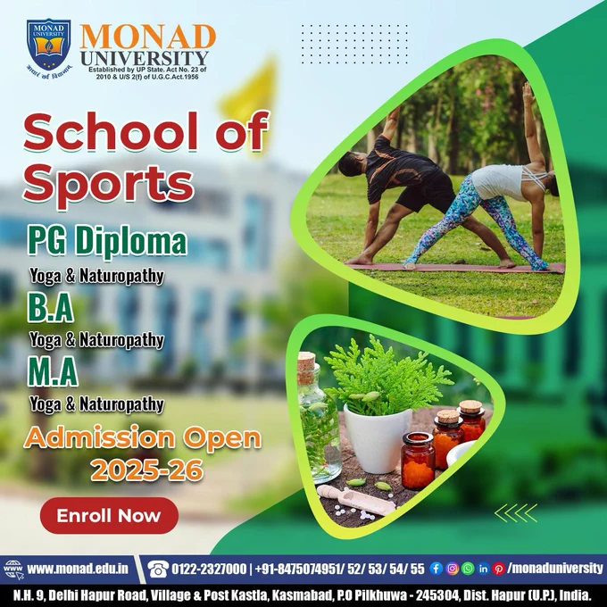 Admissions Open for 2025-26! 🎓
Join Monad University’s School of Sports for:
🧘 PG Diploma | B.A | M.A in Yoga & Naturopathy 🌿

Learn. Heal. Lead.
📍 Hapur, UP | 📞  91-8475074951
🔗 www.monad.edu.in
#MonadUniversity #YogaEducation #Admissions2025 #SportsScience #Naturopathy