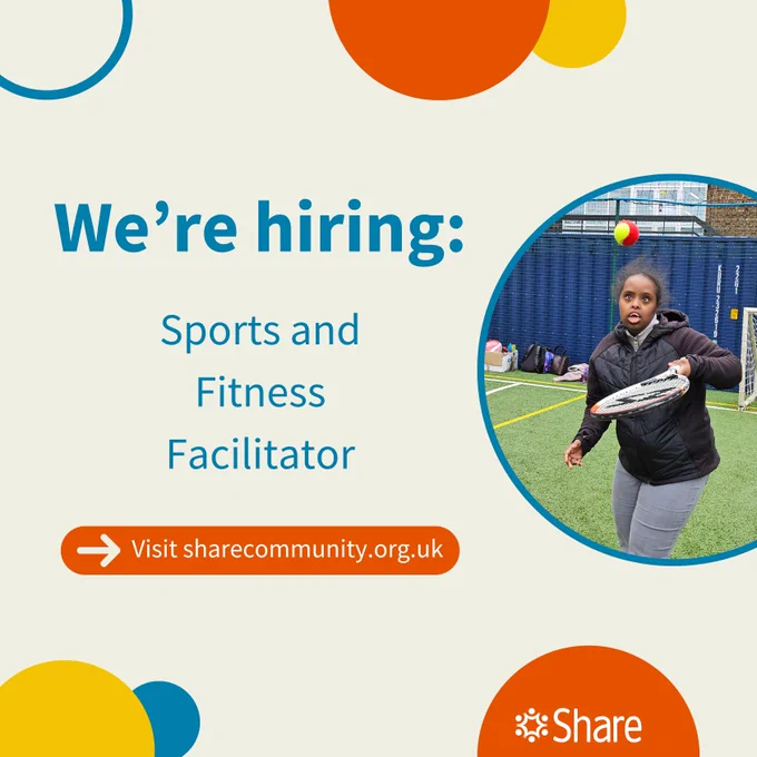A job advert by Share Community. It features the Share logo and a circle photo of a Share student using a tennis racket to bounce a tennis ball. There is text that reads:

We're hiring:
Sports and Fitness Facilitator
Visit sharecommunity.org.uk