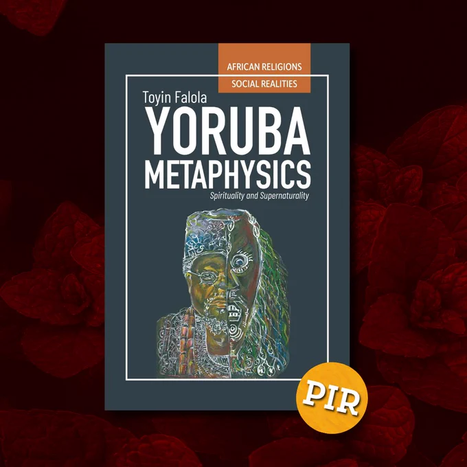 The book cover of Yorùbá Metaphysics: Spirituality and Supernaturality by Toyin Falola is set against a background of deep red leaves. The cover design features a dark slate background with a central illustration: a split-face portrait rendered in abstract, colorful lines, showing two different halves of a person. At the top, an orange label reads “AFRICAN RELIGIONS / SOCIAL REALITIES.” The PIR logo appears in a yellow-orange circle in the bottom right corner, partially overlapping the book.