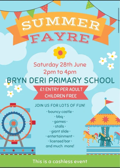 Poster for Summer Fayre at Bryn Deri Primary Schools on Saturday 28 June. 2pm to 4 pm. £1 per adult. Children free.