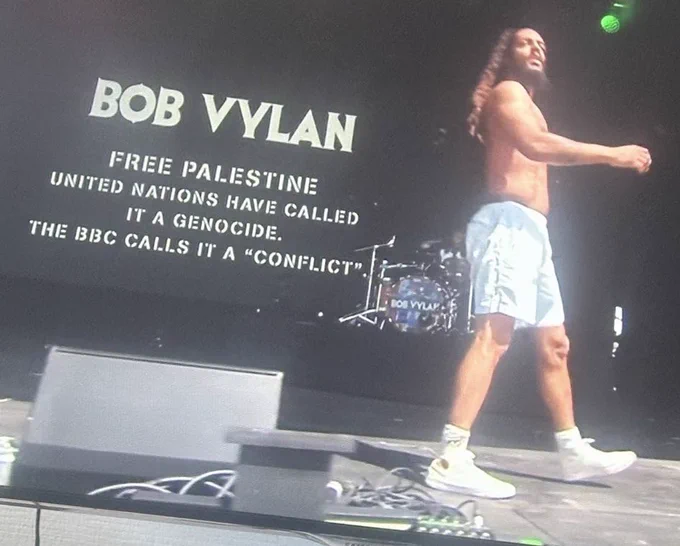 BOB VYLAN
FREE PALESTINE
UNITED NATIONS HAVE CALLED
IT A GENOCIDE.
THE BBC CALLS IT A "CONFLICT"