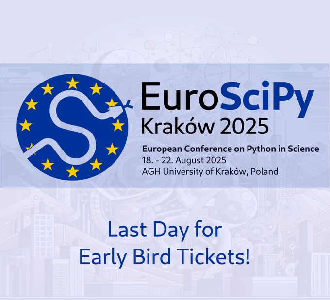 EuroSciPy
Kraków 2025
European Conference on Python in Science
18. - 22. August 2025
AGH University of Kraków, Poland
Last Day for
Early Bird Tickets!
Apply by May 19, 2025