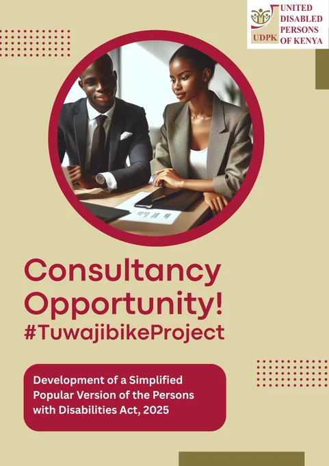 "Consultancy Opportunity! #TuwajibikeProject
Development of a Simplified Popular Version of the Persons with Disabilities Act, 2025"
United Disabled Persons of Kenya (UDPK) logo in the top right corner.