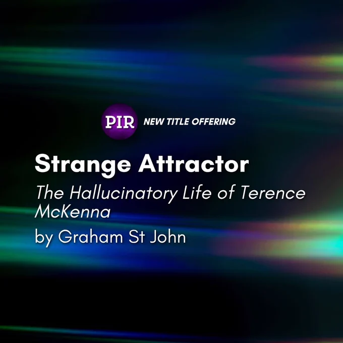 Promotional image for a book titled Strange Attractor: The Hallucinatory Life of Terence McKenna by Graham St John. The background features a psychedelic, multicolored gradient with motion blur. A small purple “PIR” circle is next to the text “New Title Offering.”
