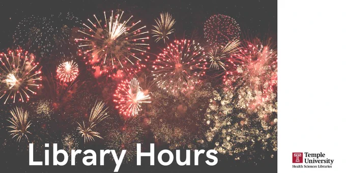 Due  to the University's closure, the Health Sciences Libraries (Ginsburg  and Podiatry Libraries) will be closed on both Thursday, July 3, and  Friday, July 4, 2025, in addition to our regular weekend closure.