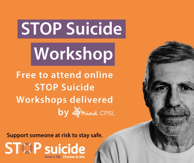 Close up of a person's face looking  into the camera, they have a beard and short hair. Text reads: Stop suicide workshop. Free to attend online. Stop suicide. Workshops delivered by CPSL Mind.