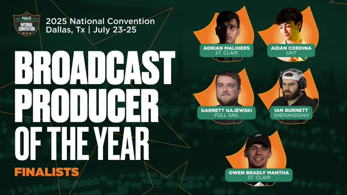 A graphic showing the NACE 2025 Broadcast Producer of the Year Finalists:
From St. Clair College: Owen Bradly Mantha
From Shenandoah University: Ian Burnett
From University of North Texas: Aidan Cordina
From Full Sail University: Garrett Gajewski
From St. Clair College: Adrian Malhiers