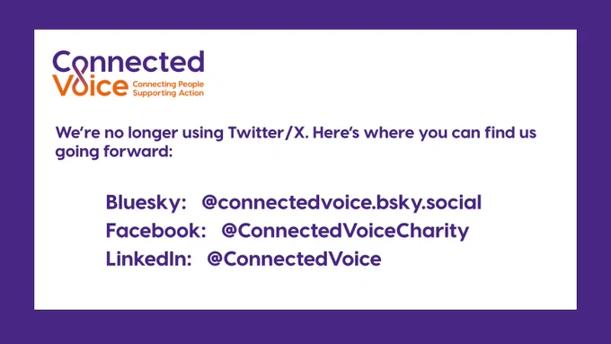 Purple and white graphic featuring the Connected Voice logo, accompanied by text saying:

"We're no longer using Twitter/X. Here's where you can find us going forward..."