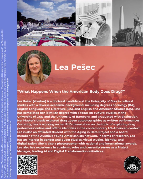 “What Happens When the American Body Goes Drag?”

Lea Pešec (she/her) is a doctoral candidate at the University of Graz in cultural studies with a diverse academic background, including degrees Sociology (BA), English Language and Literature (BA), and English and American Studies (MA). She has completed her joint MA degree with a focus on cultural studies at the University of Graz and the University of Bamberg, and graduated with distinction. Her Master’s thesis explored drag queen autobiographies as written performances. Currently, Lea is working on her PhD dissertation on the topic of exploring drag performers’ online and offline identities in the contemporary US-American context. Lea is also an affiliated student with the Aging in Data Project and a board member of the Austria’s Young Americanists network. In terms of research, Lea has an interest in gender and queer studies, visual studies, identity, and digitalization. She is also a photographer with national and international awa