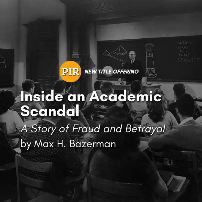 Promotional image for Inside an Academic Scandal: A Story of Fraud and Betrayal by Max H. Bazerman. A vintage black-and-white classroom scene features a professor at the front of the room, with students seated and facing him. A yellow PIR circle appears near the center, next to the text “New Title Offering.”