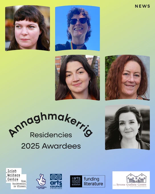 Image description: A blue and yellow promotional graphic featuring the headshots of five writers - Emily Cooper, Emer Lyons, Rosa Mäkelä, Afric McGlinchey and Nuala O’Connor.

Image text: Annaghmakerrig Residencies 2025 Awardees