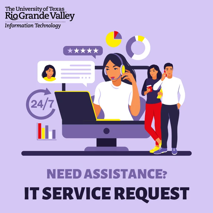 A woman sitting with a computer and has a headset while images of stars in a talk bubble, pie chart and states around her. Two people standing next to her. Need Assistance? IT Service Request. UTRGV IT Department.