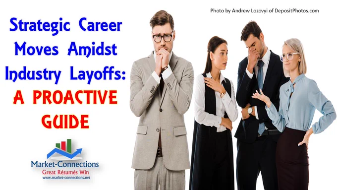 A distressed man in glasses clasps his hands, looking concerned, while three other similarly worried business people stand behind him. Text on the left reads "Strategic Career Moves Amidst Industry Layoffs: A PROACTIVE GUIDE." A "Market-Connections" logo is at the bottom left outlining https://www.market-connections.net. The top right corner includes a photo credit.