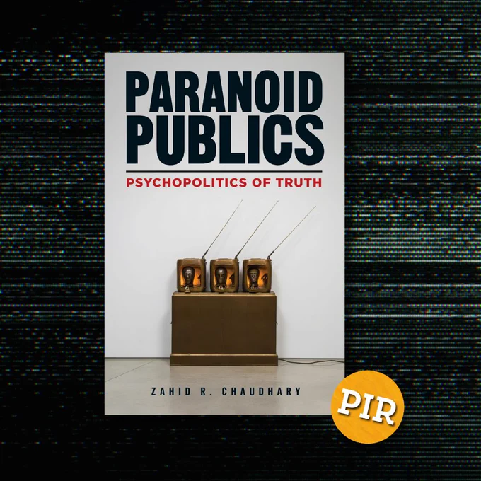 The book cover of Paranoid Publics: Psychopolitics of Truth by Zahid R. Chaudhary, featuring a large title in bold blue letters with a red subtitle. The cover includes an artistic depiction of a vintage television set with multiple antennas, displaying a series of human heads. The background is a static black-and-white design, with the "PIR" logo in the bottom right corner.