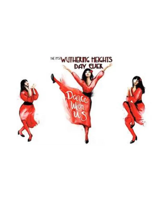 Graphic promoting the most wuthering heights day ever showing three women wearing red dancing. 

