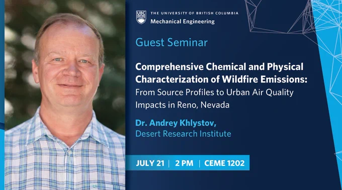 Guest speaker Dr. Andrey Khlystov shares his research on wildfire emissions, July 21 at 2pm in CEME 1202, in his seminar, "Comprehensive Chemical and Physical Characterization of Wildfire Emissions: From Source Profiles to Urban Air Quality Impacts in Reno, Nevada."
