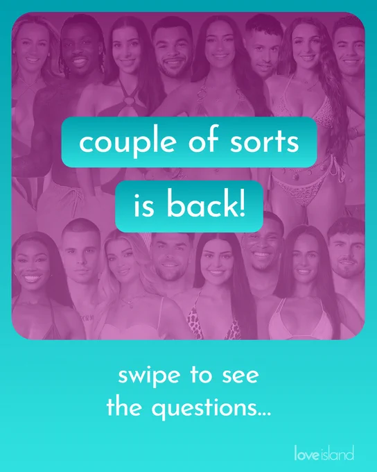 The first slide is a graphic showing text that reads ‘couple of sorts is back!’ Behind the text is a faint purple backdrop of all of the current Couples in the Villa. Beneath this reads, ‘swipe to see the questions…’
