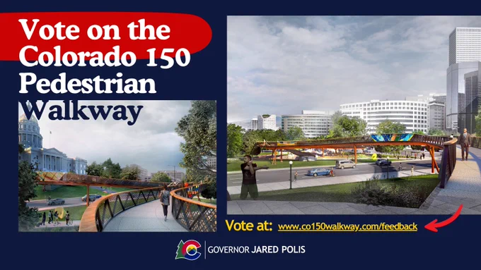 A blue background features white text highlighted by a red circular shape that reads, “Vote on the Colorado 150 Pedestrian Walkway.” At the bottom center, there is a link to vote and the logo of Colorado Governor Jared Polis.