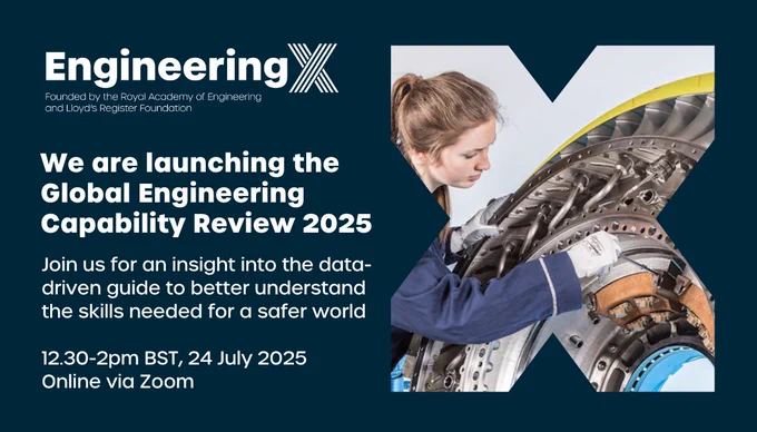 Promotional image for Engineering X's Global Engineering Capability Review 2025 event, featuring a person working on a complex mechanical assembly. Event details included: 24 July 2025, 12:30-2pm BST, online via Zoom.