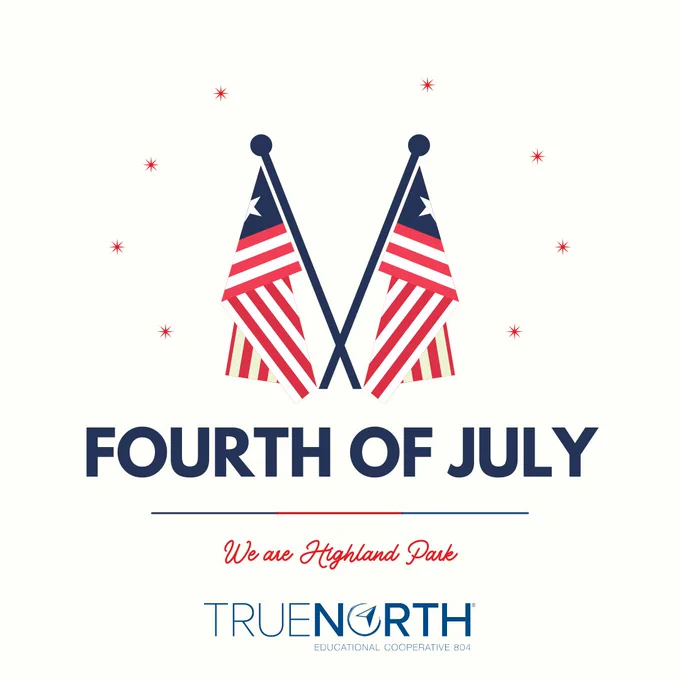fourth of july with true north logo and two american flags, we are highland park