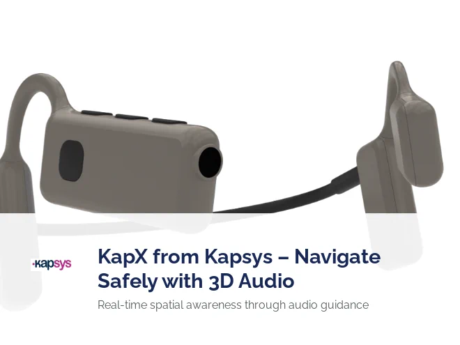 Promotional image of KapX from Kapsys, a wearable 3D audio device for navigation. Text reads: 'KapX from Kapsys – Navigate Safely with 3D Audio. Real-time spatial awareness through audio guidance.