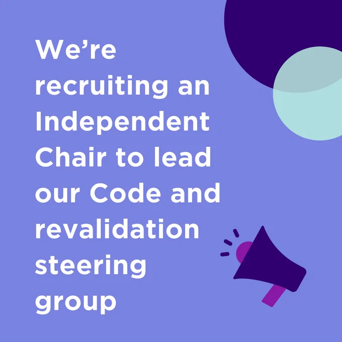 We're recruiting an Independent Chair to lead our Code and revalidation steering group