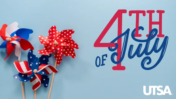 Fourth of July graphic featuring decorative pinwheels in red, white and blue, and festive text against a light blue background. White logo of UTSA is at the bottom right.