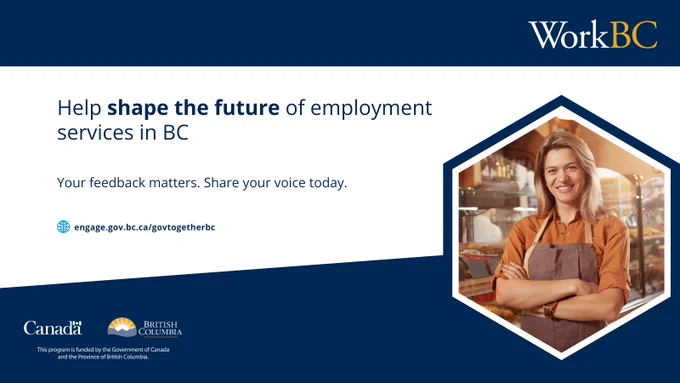 Graphic that includes the image of a baker smiling toward the camera, arms crossed. Text reads: "Help shape the future of employment services in B.C. Your feedback matters. Share your voice today."