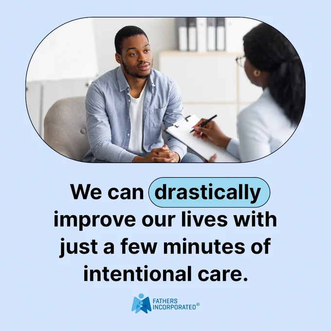 Two individuals having a conversation in a medical office, with a motivational quote from Fathers Incorporated stating, "We can drastically improve our lives with just a few minutes of intentional care."