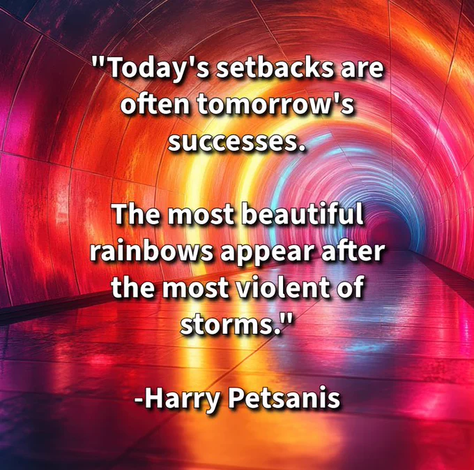 The most beautiful rainbows appear after the most violent of storms.”

—Harry Petsanis

#SetbacksToSuccess
#StormsPass
#BeautyAfterStruggle
#KeepPushingForward

“Rainbows Follow the Storm” by Harry Petsanis, Accountability Coaching