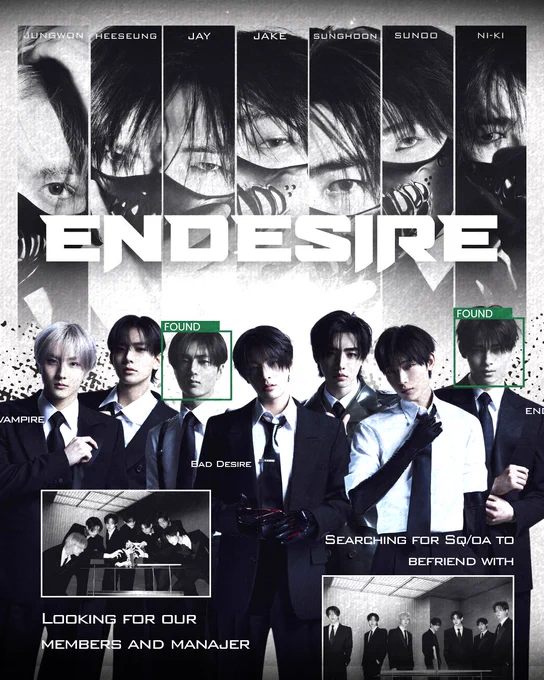 ENDESIRE CRITERIA 

FOR MEMBER : 
1. Selective roleplay and no nick!
2. Active and can mingle well with us
3. Loyal to their muse
4. It's an A  if you haven't any SQ, but everyone are really open.
5. Love to interact, no hard feeling, and NO GHOSTING 

FOR MANAGER : 
1. Selfol and no nick!
2. All characters are welcome
2. Must be responsible for their position
3. Can mingle well and easy to catch up
5. Active, Creative, and don't ghosting
6. Be able to manage media partners and base
7. If you can do wording or editing is A 
8. Preferably someone who knows about ENHYPEN