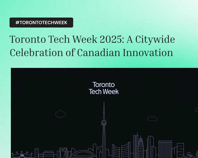 Toronto Tech Week 2025 promotional graphic with the headline ‘A Citywide Celebration of Canadian Innovation’ over a green gradient background, featuring a minimalist illustration of the Toronto skyline.