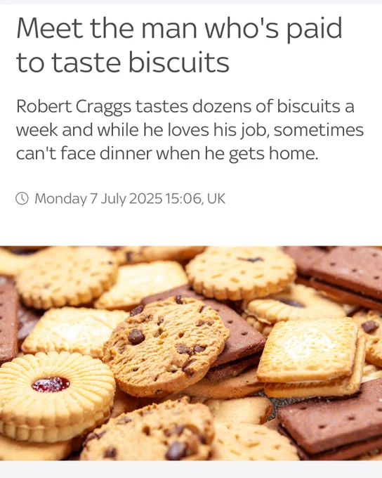 Headline says “meet the man who’s paid to taste biscuits”