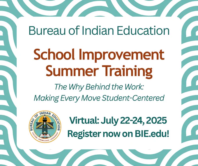 Announcement for Bureau of Indian Education's virtual School Improvement Summer Training from July 22-24, 2025, focused on student-centered learning.