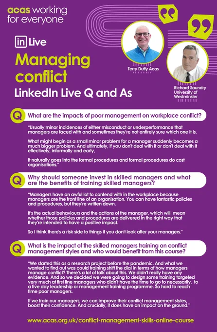 Promotional image for a conflict management skills online course available at acas.org.uk. Acas Strategic Lead, Growth Partnerships Terry Duffy and Principal Research Fellow from University of Westminster Richard Saundry answer the most popular questions on conflict management from our latest LinkedIn Live session.
To find out how training in conflict management can benefit you, visit: www.acas.org.uk/conflict-management-skills-online-course
