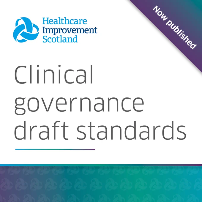 Text graphic that says, clinical governance draft standards. In the top right corner there is additional text that says, now published. The Healthcare Improvement Scotland logo is also included.