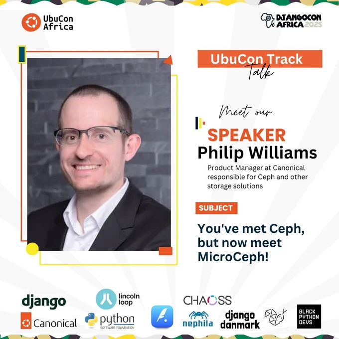 We're thrilled to welcome Philip Williams, Product Manager at Canonical, to the #UbuCon Track at #DjangoConAfrica2025!  Philip leads the development of Ceph and other cutting-edge storage solutions. In his talk, he’ll introduce MicroCeph - a lightweight, developer-friendly way to run Ceph anywhere.  🧠 Talk Title: You've met Ceph, but now meet MicroCeph! 🔧 Perfect for devs, tinkerers, and anyone curious about flexible, scalable storage.