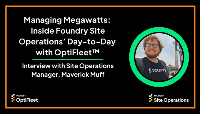 Managing Megawatts: Inside Foundry Site Operations' Day-to-Day with OptiFleet