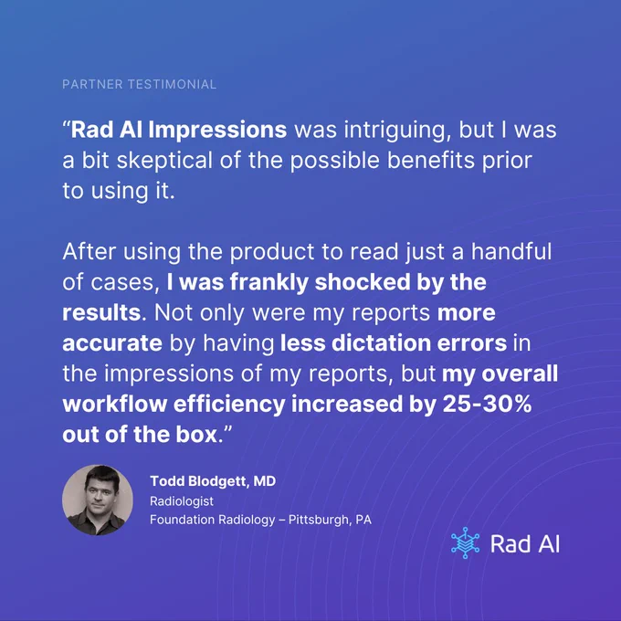 Todd Blodgett, Radiologist at Foundation Radiology, gave customer testimonial for Rad AI Impressions.