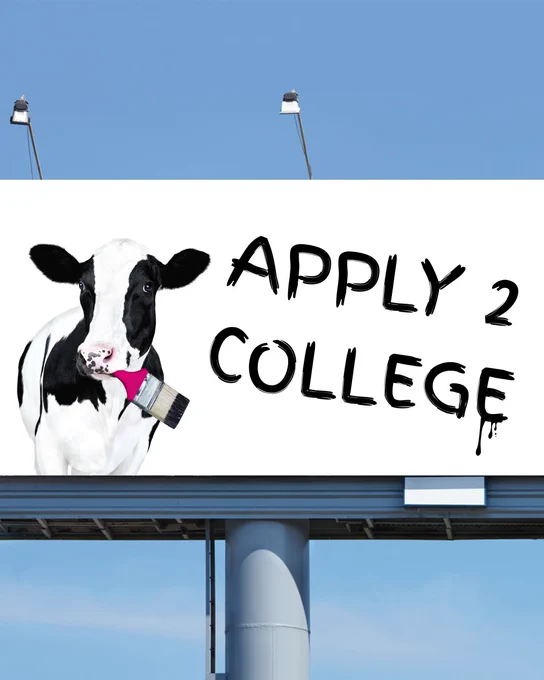 A billboard appears with an image of a cow holding a paintbrush covered with black ink in its mouth. “Apply 2 college” is written on the billboard.