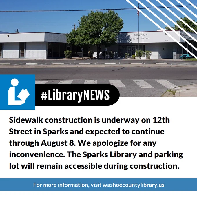 The Sparks Library is pictured on the widget along with text that states, "Sidewalk construction is underway on 12th Street in Sparks and expected to continue through August 8. We apologize for any inconvenience. The Sparks Library and parking lot will remain accessible during construction. For more information, visit washoecountylibrary.us."