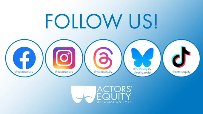 Graphic with other social media platforms that Actors' Equity is a part of. Platforms include Facebook, Instagram, Threads, Bluesky and TikTok. 

The Equity logo is located at the bottom. 