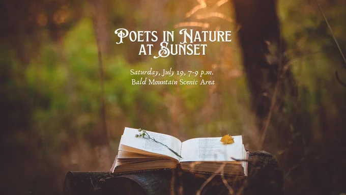 An open book rests on a tree stump in the forest at sunset, with a yellow leaf and small flower on its pages. Soft golden light filters through the trees. Overlaid text reads: "Poets in Nature at Sunset. Saturday, July 19, 7–9 p.m. Bald Mountain Scenic Area." 